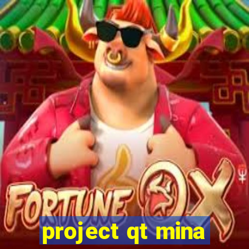 project qt mina